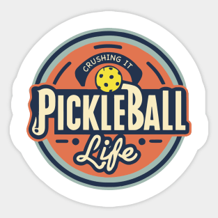 Pickleball Life - Crushing It! Sticker